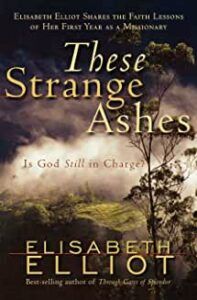 book cover These Strange Ashes, by Elisabeth Elliot