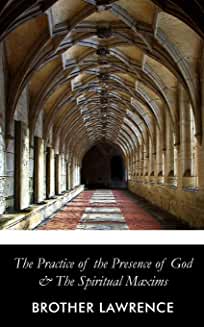 book cover of The Practice of the Presence of God, by Brother Lawrence - inside a monestary walkway