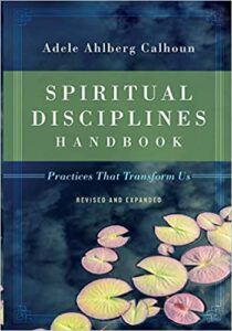 Cover of the Spiritual Disciplines Handbook by Adele Calhoun 